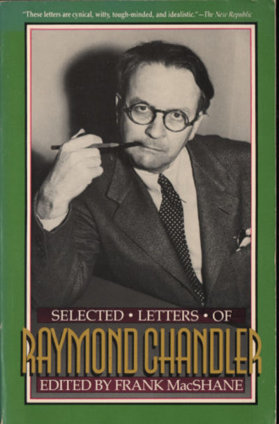 SELECTED LETTERS OF RAYMOND CHANDLER.