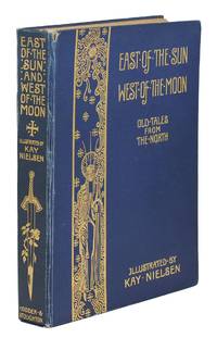 East of the Sun and West of the Moon. Old Tales from the North. Illustrated by Kay Nielsen