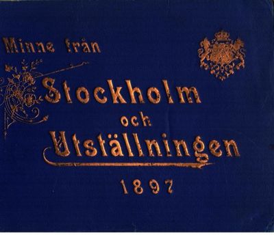 Minne från Stockholm och utställningen 1897.