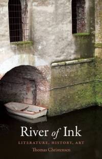 River of Ink : Essays on Literature, Art, and History
