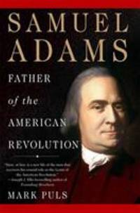 Samuel Adams : Father of the American Revolution