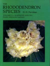 The Rhododendron Species: Series Arboreum to Lacteum: Volume II Elepidote Species