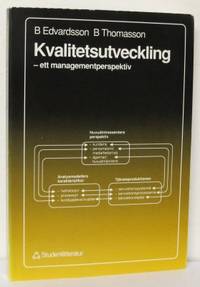 Kvalitetsutveckling. Ett managementperspektiv.