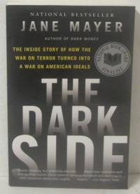 The Dark Side. The inside story of how the war on…