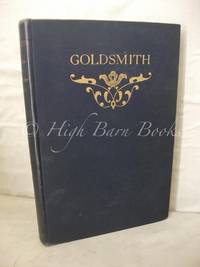 Essays on Goldsmith by Macaulay and Thackeray and Selections From His Writings