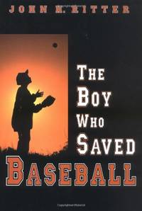 The Boy Who Saved Baseball