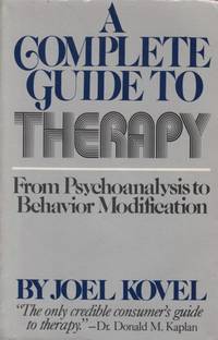 Complete Guide to Therapy: from psychoanalysis to behavior modif icati by Kovel,Joel - 1976