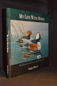 My Life with Birds; The Education and Successes of a Wildlife Artist