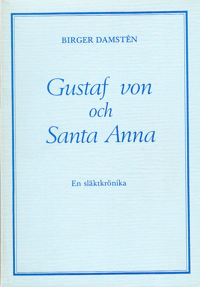 Gustaf von och Santa Anna. En krönika om kaplanen…