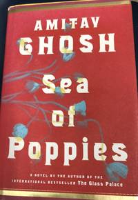 Sea of Poppies: A Novel (The Ibis Trilogy) by Amitav Ghosh - October 2008