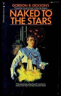 NAKED TO THE STARS by Dickson, Gordon R - 1970