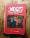 ALTERNATE REALITIES : Mathematical Models of Nature and Man