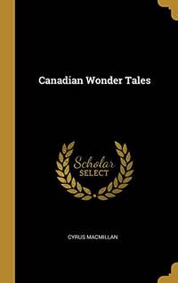 cover of Canadian Wonder Tales - Hardcover