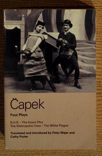 Four Plays: R. U. R., The Insect Play, The Makropulos Case, The White Plague (World Classics)