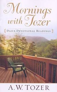 Mornings with Tozer : Daily Devotional Readings
