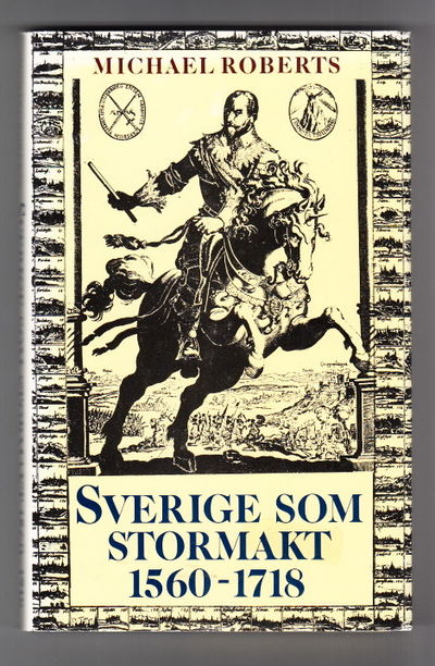 Sverige som stormakt 1560-1718. Uppkomst och…