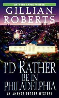I'd Rather Be in Philadelphia (An Amanda Pepper Mystery)