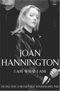 image of I Am What I Am: The True Story of Britain's Most Notorious Jewel Thief
