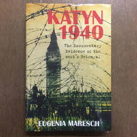 KATYN 1940: THE DOCUMENTARY EVIDENCE OF THE WEST'S BETRAYAL (SIGNED)