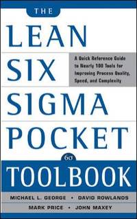 The Lean Six Sigma Pocket Toolbook: A Quick Reference Guide to 100 Tools for Improving Quality...