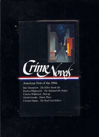 Crime Novels: American Noir Of The 1950S: The Killer Inside Me / The Talented Mr. Ripley / Pick-Up / Down There / The Real Cool Killers (Library Of America) (Vol 2)