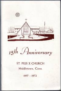 1972 Souvenir History of St. Pius X Church, Middletown Conn. 15th  Anniversary