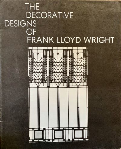 The Decorative Designs Of Frank Lloyd Wright; Text by David A. Hanks