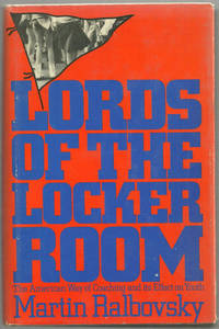 Ralbovsky, Martin - Lords of the Locker Room the American Way of Coaching and Its Effect on Youth