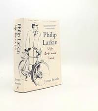 PHILIP LARKIN Life Art and Love
