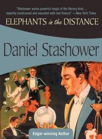 Elephants in the Distance by Daniel Stashower - 2007