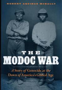 The Modoc War: A Story of Genocide at the Dawn of America's Gilded Age