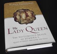 The Lady Queen: The Notorious Reign of Joanna I, Queen of Naples, Jerusalem, and Sicily