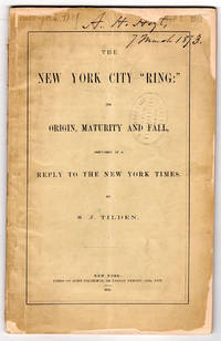 The New York City Ring: Its Origin, Maturity and Fall, discussed in a reply to the New York Times