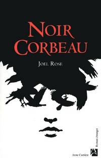 Noir corbeau by Rose JoÃ«l  PrÃ©monville Marie De - 2007