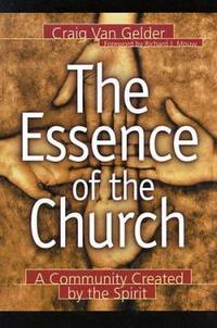 The Essence of the Church : A Community Created by the Spirit