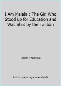 I Am Malala : How One Girl Stood up for Education and Changed the World (Young Readers Edition) by Malala Yousafzai - 2015