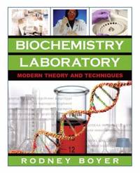 Biochemistry Laboratory : Modern Theory and Techniques