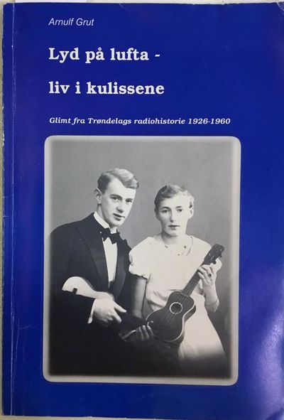 Lyd på lufta - liv i kulissene. Glimt fra…