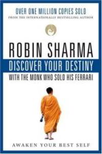 Discover Your Destiny by Robin Sharma - 2004-08-01