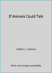 If Animals Could Talk