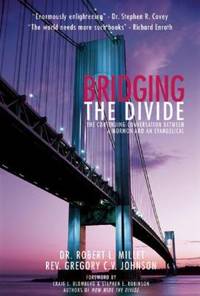 Bridging the Divide : The Continuing Conversation Between a Mormon and an Evangelical