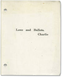 Love and Bullets [Love and Bullets, Charlie] (Original screenplay for the 1979 film)