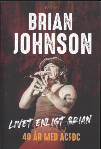 LIVET ENLIGT BRIAN. 40 år med AC/DC.
