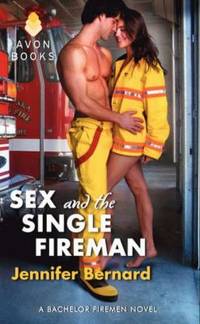 Sex and the Single Fireman: A Bachelor Firemen Novel (Bachelor Firemen of San Gabriel)