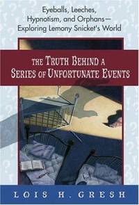 The Truth Behind A Series of Unfortunate Events : Eyeballs, Leeches, Hypnotism, and...
