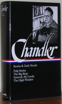 Chandler: Stories and Early Novels: Pulp Stories / The Big Sleep /Farewell, My Lovely / The High...