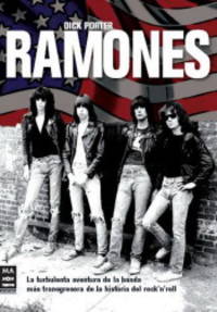 RAMONES. La turbulenta aventura de la banda más transgresora de la historia del rock?n?roll