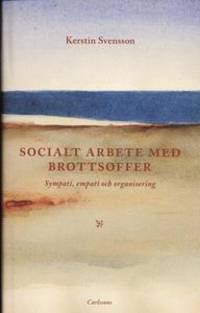 Socialt arbete med brottsoffer. Sympati, empati…