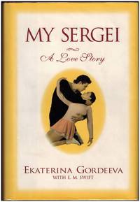 My Sergei: A Love Story by Ekaterina Gordeeva - 1996