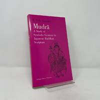 Mudra: A Study of Symbolic Gestures in Japanese Buddhist Sculpture